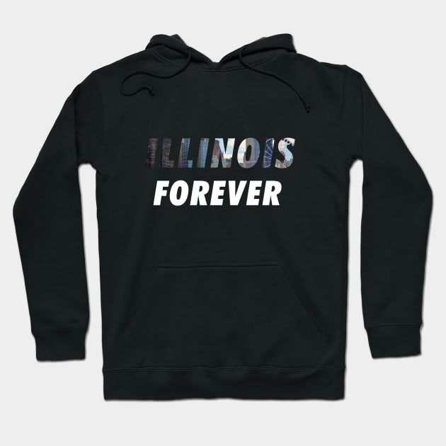 Illinois Forever Hoodie by nZDesign